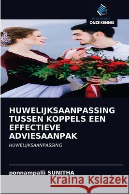 Huwelijksaanpassing Tussen Koppels Een Effectieve Adviesaanpak Ponnampalli Sunitha 9786200857934 Sciencia Scripts