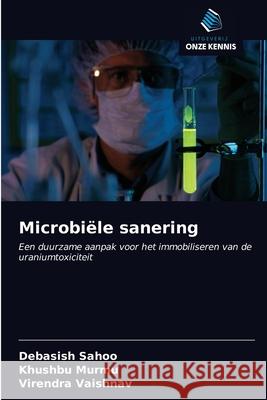 Microbiële sanering Sahoo, Debasish 9786200857996 Sciencia Scripts