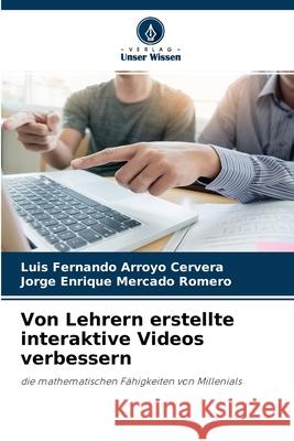Von Lehrern erstellte interaktive Videos verbessern Arroyo Cervera, Luis Fernando 9786200858818 Sciencia Scripts