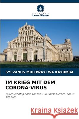 Im Krieg Mit Dem Corona-Virus Sylvanus Mulowayi Wa Kayumba 9786200858887 Verlag Unser Wissen