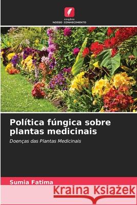 Política fúngica sobre plantas medicinais Fatima, Sumia 9786200861818