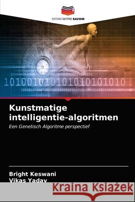 Kunstmatige intelligentie-algoritmen Bright Keswani, Vikas Yadav 9786200862037