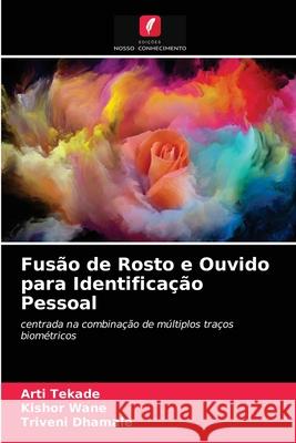 Fusão de Rosto e Ouvido para Identificação Pessoal Tekade, Arti 9786200862204 Edicoes Nosso Conhecimento