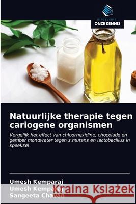 Natuurlijke therapie tegen cariogene organismen Umesh Kemparaj, Sangeeta Chavan 9786200863478 Sciencia Scripts
