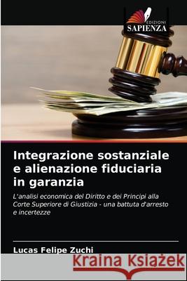 Integrazione sostanziale e alienazione fiduciaria in garanzia Felipe Zuchi, Lucas 9786200863980