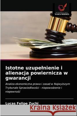 Istotne uzupelnienie i alienacja powiernicza w gwarancji Felipe Zuchi, Lucas 9786200864048