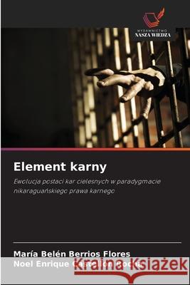 Element karny María Belén Berrios Flores, Noel Enrique Castellón Rocha 9786200864321 Wydawnictwo Nasza Wiedza