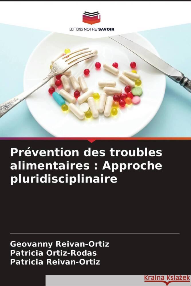 Prévention des troubles alimentaires : Approche pluridisciplinaire Reivan-Ortiz, Geovanny; Ortiz-Rodas, Patricia; Reivan-Ortiz, Patricia 9786200871961