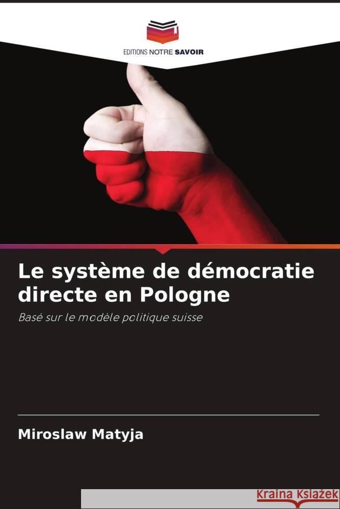 Le système de démocratie directe en Pologne Matyja, Miroslaw 9786200872166