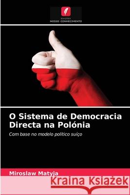 O Sistema de Democracia Directa na Polónia Miroslaw Matyja 9786200872203