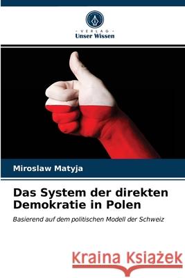 Das System der direkten Demokratie in Polen Miroslaw Matyja 9786200872272