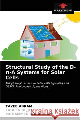 Structural Study of the D-π-A Systems for Solar Cells Abram, Tayeb 9786200873279