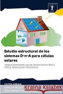 Estudio estructural de los sistemas D-π-A para células solares Abram, Tayeb 9786200873323