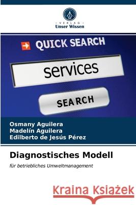Diagnostisches Modell Osmany Aguilera, Madelín Aguilera, Edilberto de Jesús Pérez 9786200874092