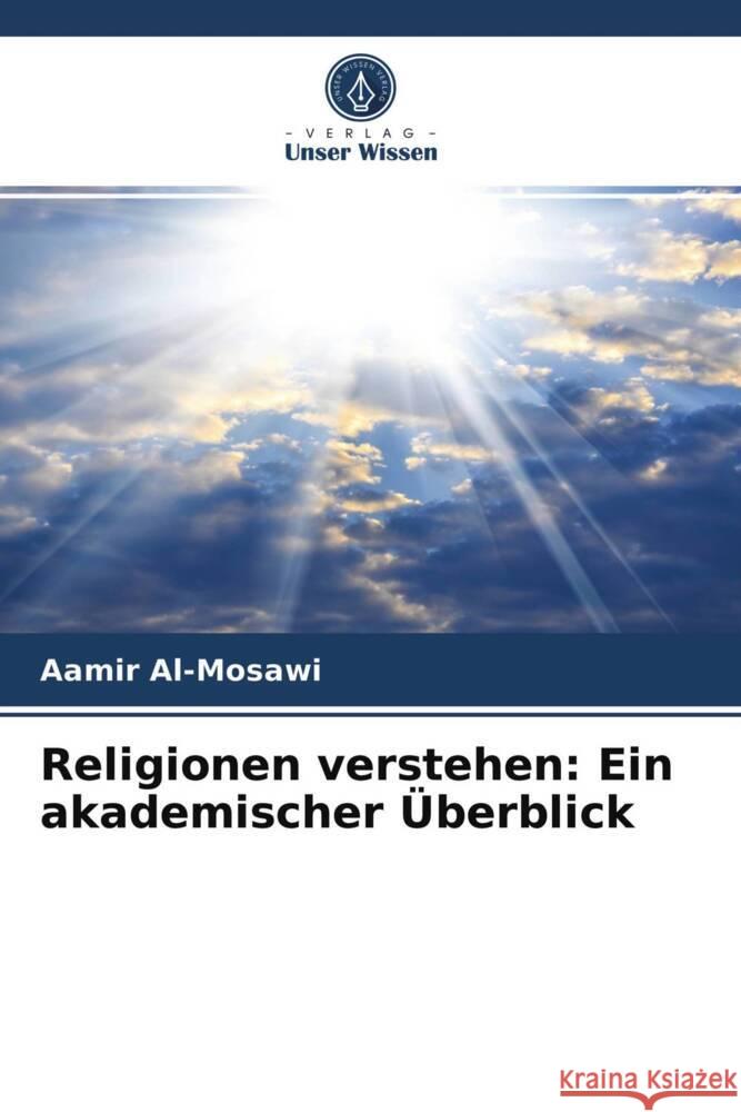 Religionen verstehen: Ein akademischer Überblick Al-Mosawi, Aamir 9786200875105 Sciencia Scripts