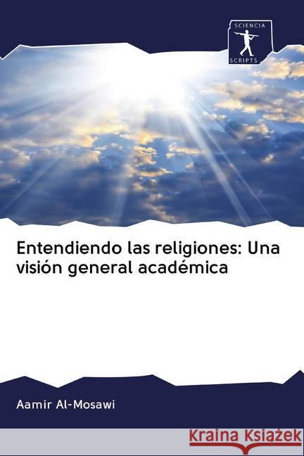 Entendiendo las religiones: Una visión general académica Al-Mosawi, Aamir 9786200875181 Sciencia Scripts