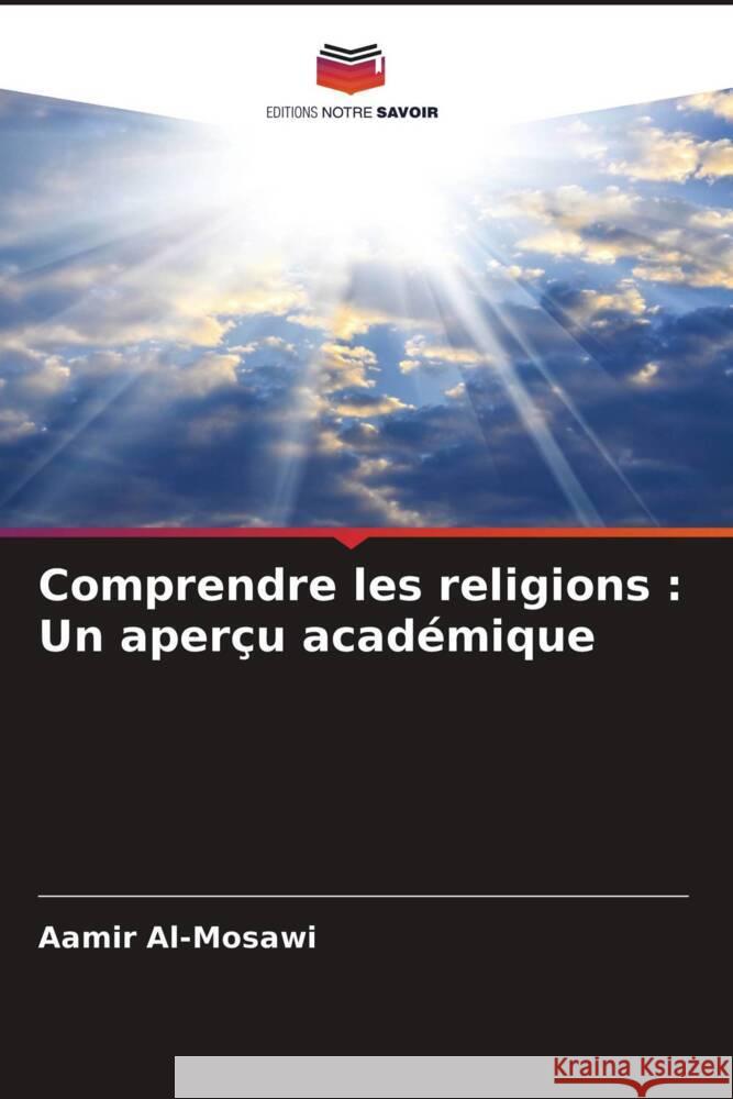 Comprendre les religions : Un aperçu académique Al-Mosawi, Aamir 9786200875198 Sciencia Scripts