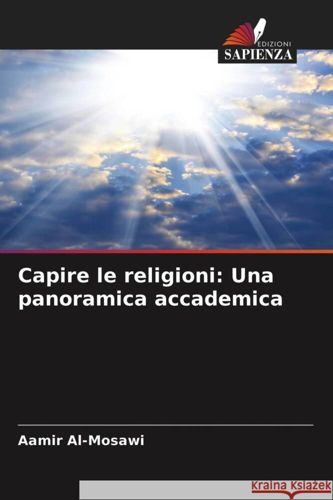 Capire le religioni: Una panoramica accademica Al-Mosawi, Aamir 9786200875204 Sciencia Scripts