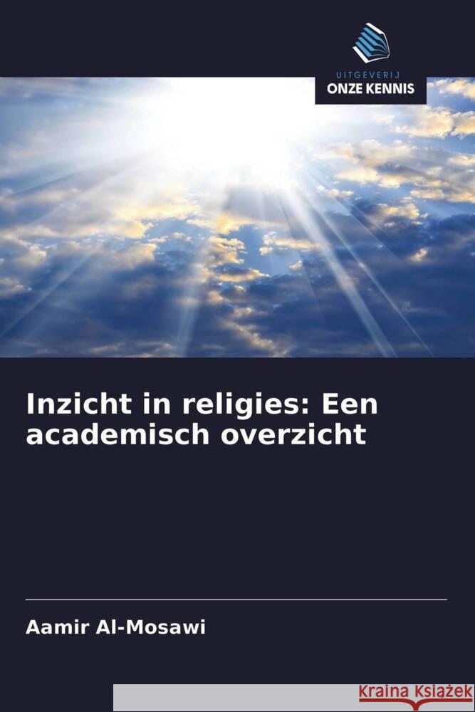 Inzicht in religies: Een academisch overzicht Al-Mosawi, Aamir 9786200875211 Sciencia Scripts