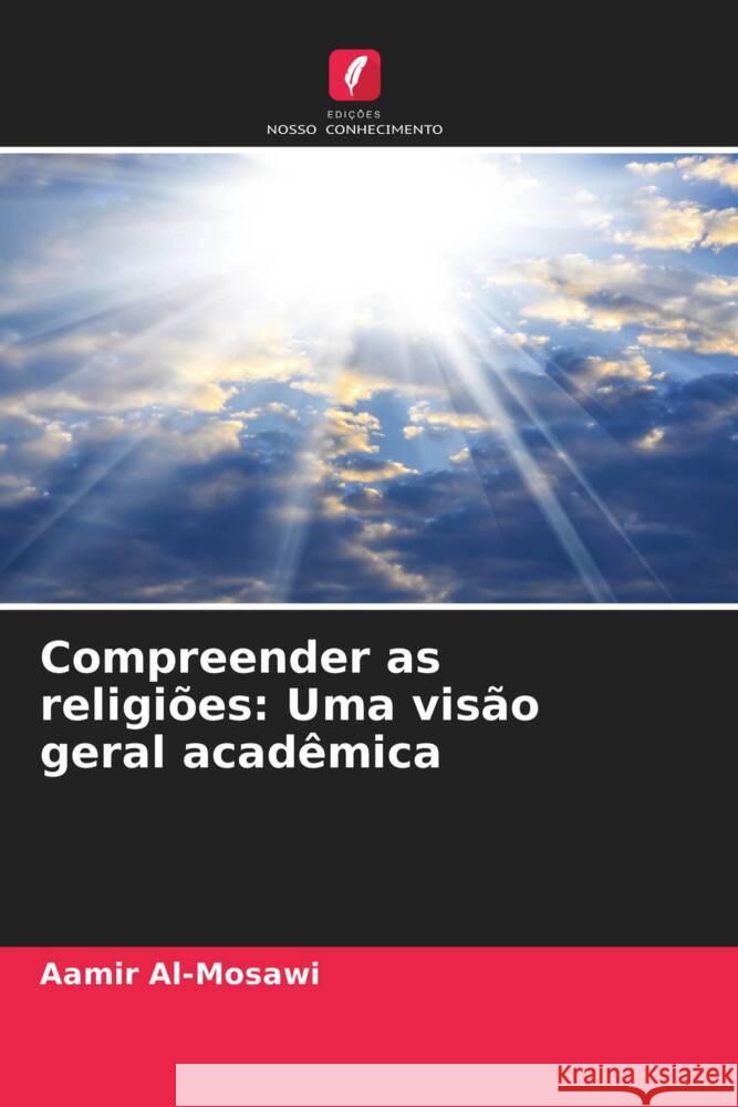 Compreender as religiões: Uma visão geral acadêmica Al-Mosawi, Aamir 9786200875273 Sciencia Scripts