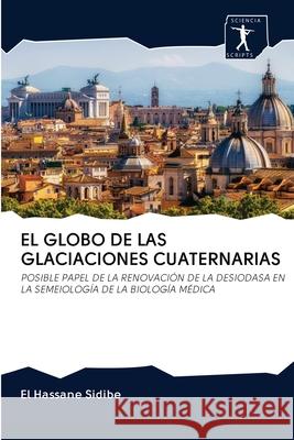 El Globo de Las Glaciaciones Cuaternarias Sidib 9786200878502 Sciencia Scripts