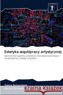 Estetyka wspólpracy artystycznej Samandova, Yvana 9786200879509 Sciencia Scripts