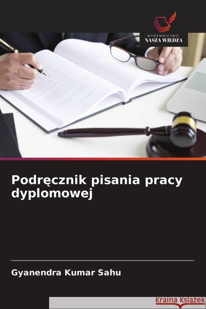 Podrecznik pisania pracy dyplomowej Sahu, Gyanendra Kumar 9786200880116