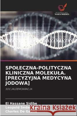 Spoleczna-Polityczna Kliniczna Molekula. [Precyzyjna Medycyna Jodowa] Sidibé, El Hassane 9786200882295