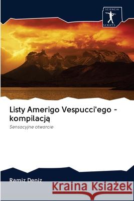 Listy Amerigo Vespucci'ego - kompilacją Deníz, Ramíz 9786200883759 Sciencia Scripts