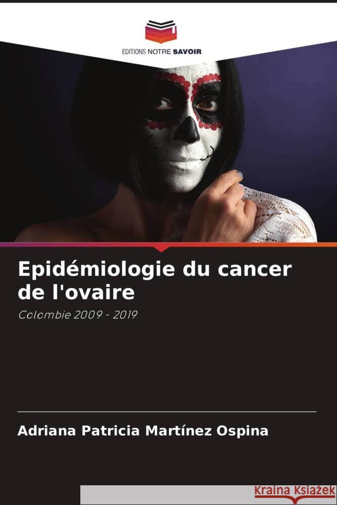 Epidémiologie du cancer de l'ovaire Martínez Ospina, Adriana Patricia 9786200884541