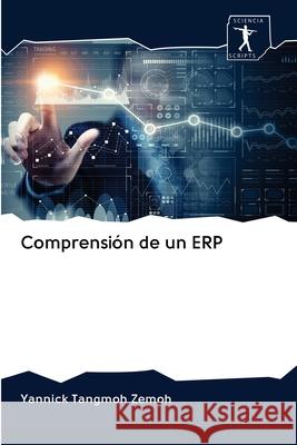 Comprensión de un ERP Zemoh, Yannick Tangmoh 9786200885319 Sciencia Scripts