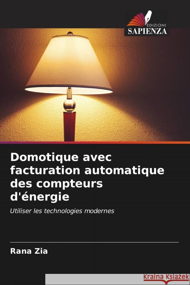 Domotique avec facturation automatique des compteurs d'énergie Zia, Rana 9786200885890