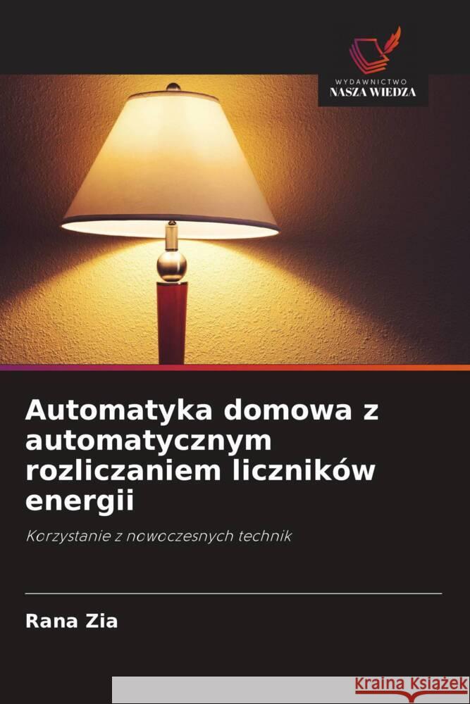 Automatyka domowa z automatycznym rozliczaniem liczników energii Zia, Rana 9786200885920