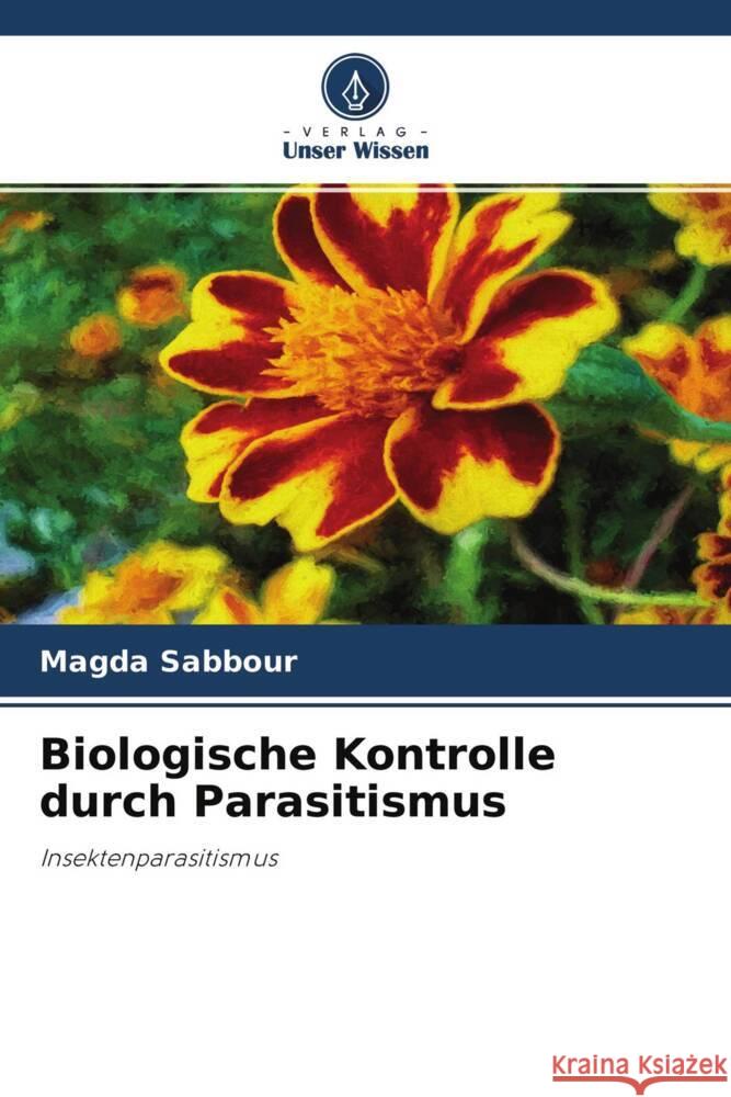 Biologische Kontrolle durch Parasitismus Sabbour, Magda 9786200886163 Sciencia Scripts