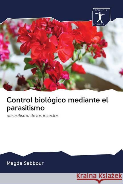 Control biológico mediante el parasitismo Sabbour, Magda 9786200886187 Sciencia Scripts