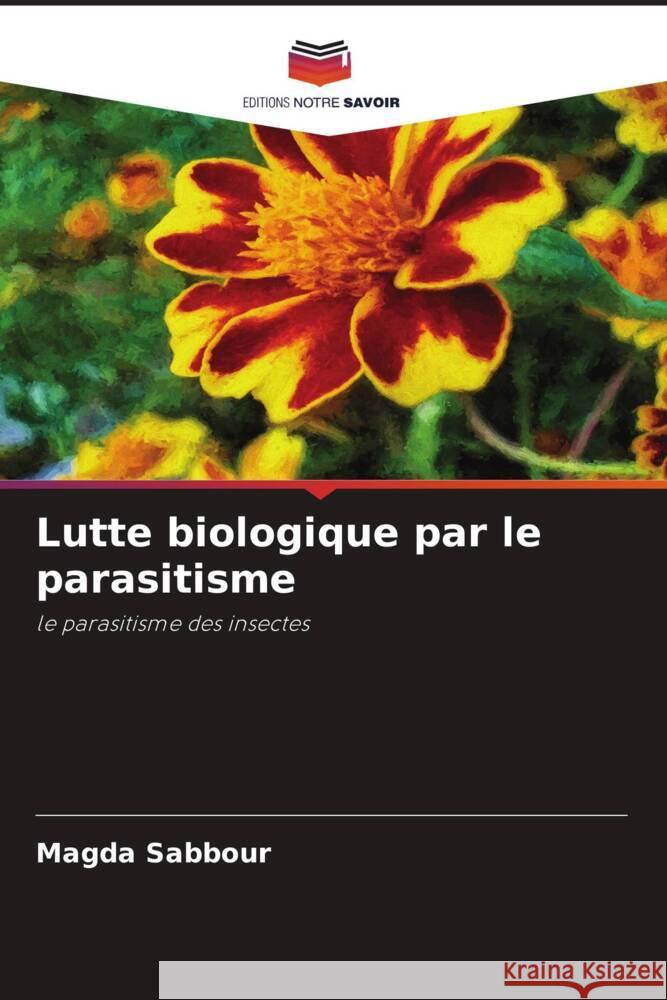 Lutte biologique par le parasitisme Sabbour, Magda 9786200886194 Sciencia Scripts