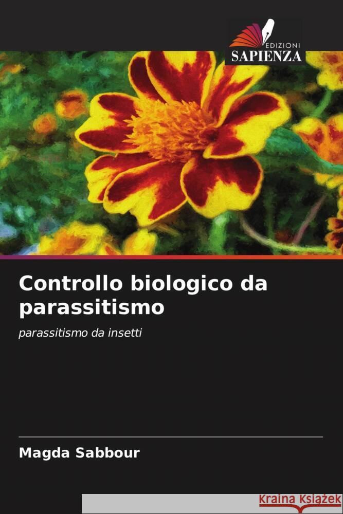 Controllo biologico da parassitismo Sabbour, Magda 9786200886231 Sciencia Scripts