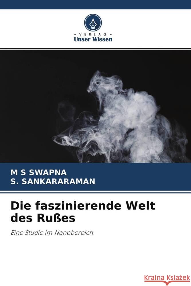 Die faszinierende Welt des Rußes SWAPNA, M S, Sankararaman, S. 9786200886699