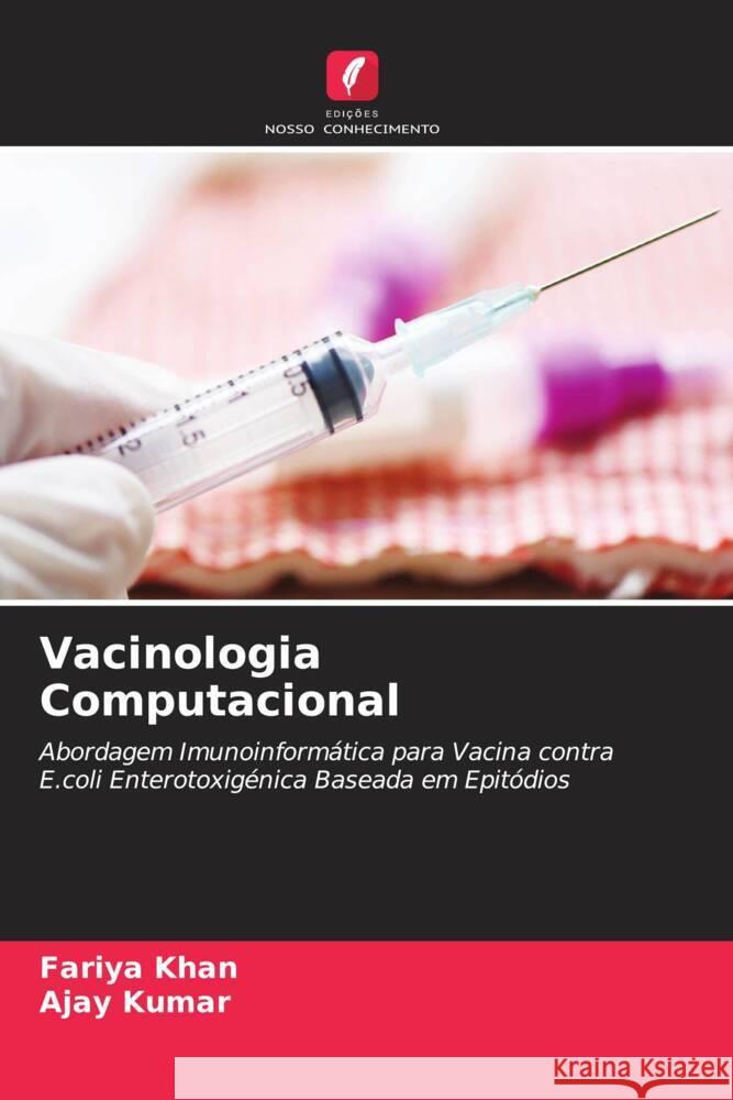 Vacinologia Computacional Khan, Fariya, Kumar, Ajay 9786200887139 Edições Nosso Conhecimento