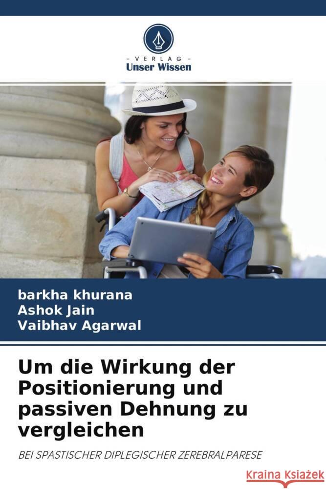 Um die Wirkung der Positionierung und passiven Dehnung zu vergleichen Khurana, Barkha, Jain, Ashok, Agarwal, Vaibhav 9786200887245