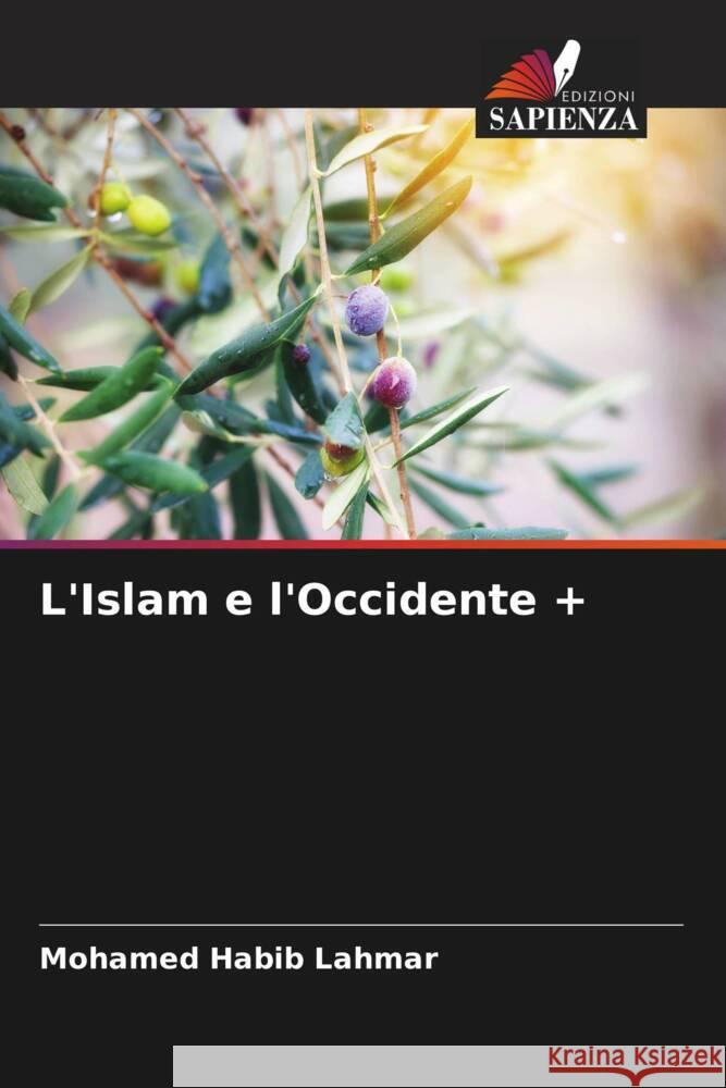 L'Islam e l'Occidente + Lahmar, Mohamed Habib 9786200887856