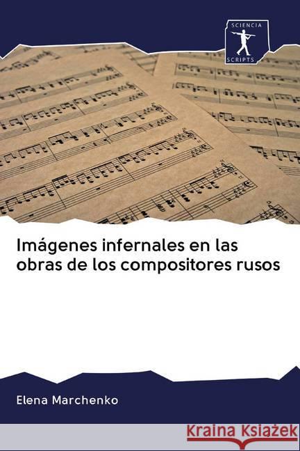 Imágenes infernales en las obras de los compositores rusos Marchenko, Elena 9786200888013