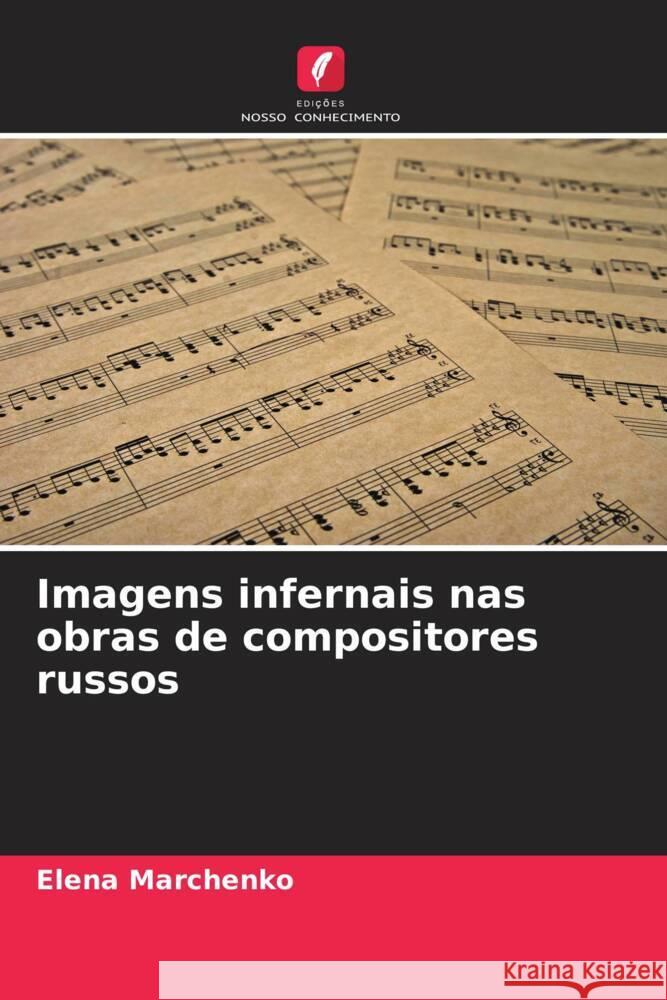 Imagens infernais nas obras de compositores russos Marchenko, Elena 9786200888068