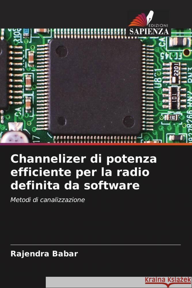 Channelizer di potenza efficiente per la radio definita da software Babar, Rajendra 9786200888488 Edizioni Sapienza