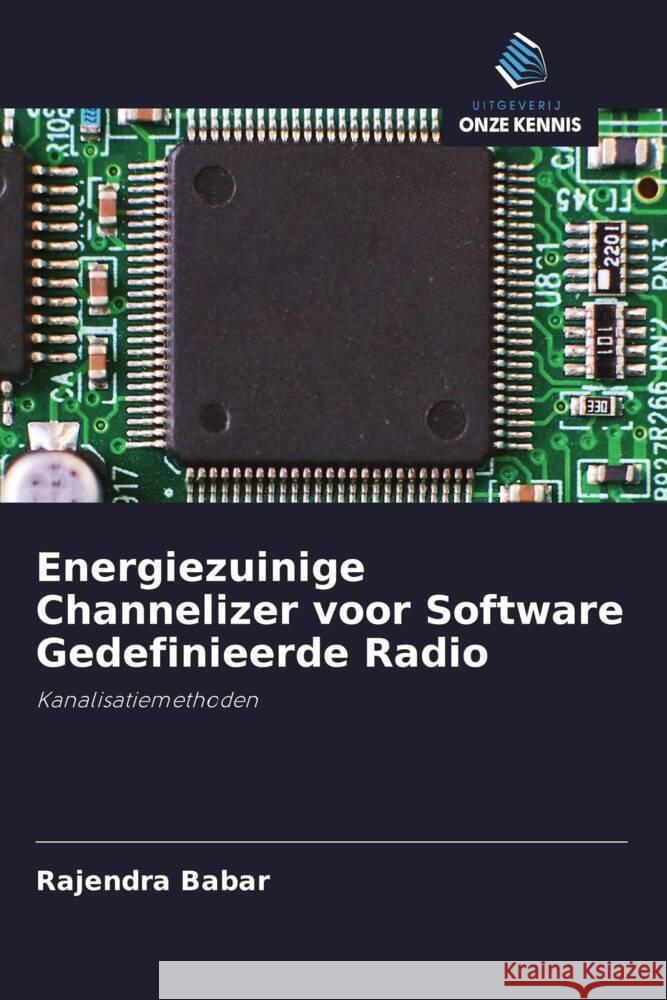 Energiezuinige Channelizer voor Software Gedefinieerde Radio Babar, Rajendra 9786200888501 Uitgeverij Onze Kennis