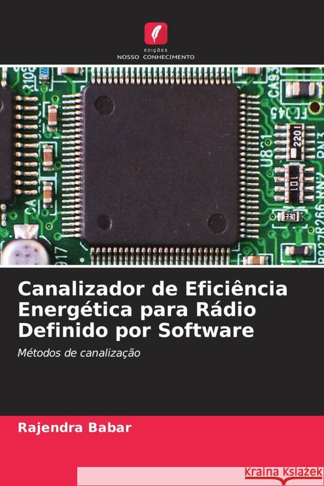 Canalizador de Eficiência Energética para Rádio Definido por Software Babar, Rajendra 9786200888594 Edições Nosso Conhecimento