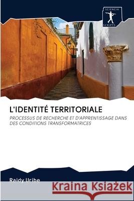 L'Identité Territoriale Raidy Uribe 9786200888747 Sciencia Scripts
