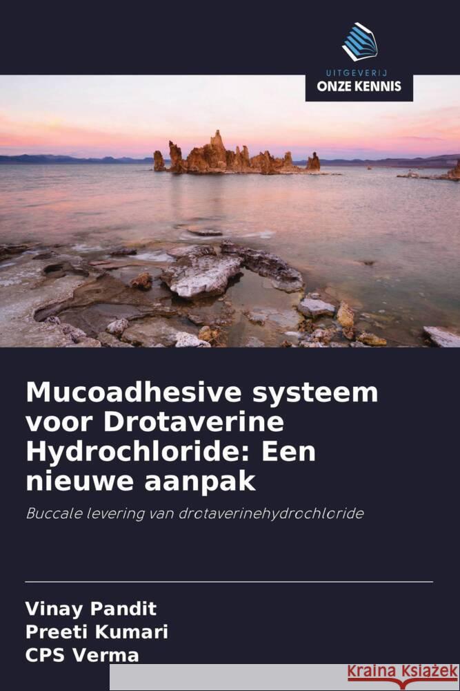 Mucoadhesive systeem voor Drotaverine Hydrochloride: Een nieuwe aanpak Pandit, Vinay, Kumari, Preeti, Verma, CPS 9786200889768