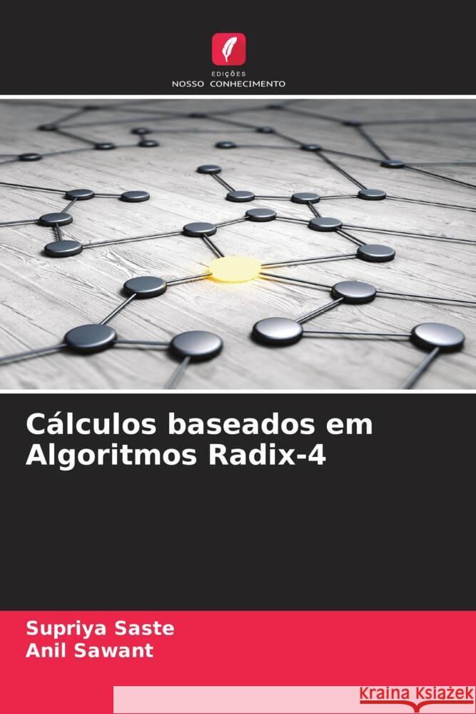 Cálculos baseados em Algoritmos Radix-4 Saste, Supriya, Sawant, Anil 9786200890498