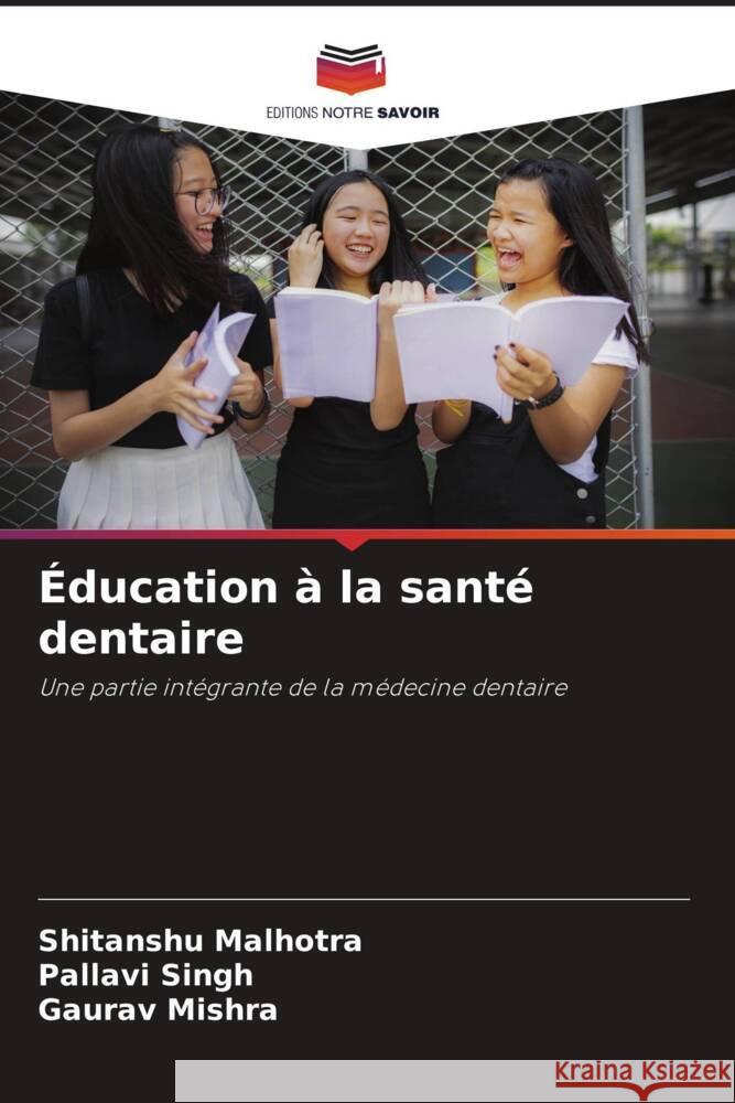 Éducation à la santé dentaire Malhotra, Shitanshu, Singh, Pallavi, Mishra, Gaurav 9786200891105